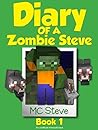 Diary of a Zombie Steve by M.C. Steve