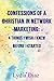 Confessions of a Christian In Network Marketing: 4 Things I wish I knew before I started