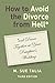 How to Avoid the Divorce from Hell*: *and Dance Together at Your Daughter's Wedding