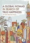 Book cover for A Global Nomad In Search Of True Happiness