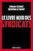 Le livre noir des syndicats by Rozenn LE SAINT