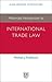 Advanced Introduction to International Trade Law by Michael J. Trebilcock