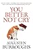 You Better Not Cry by Augusten Burroughs