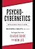 Psycho-Cybernetics Deluxe Edition: The Original Text of the Classic Guide to a New Life (The Psycho-Cybernetics Series)