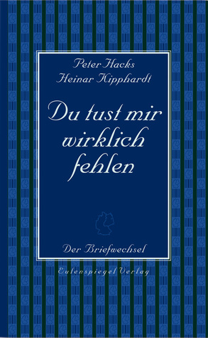 Du tust mir wirklich fehlen – Der Briefwechsel (Hardcover)