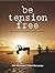 be tension free