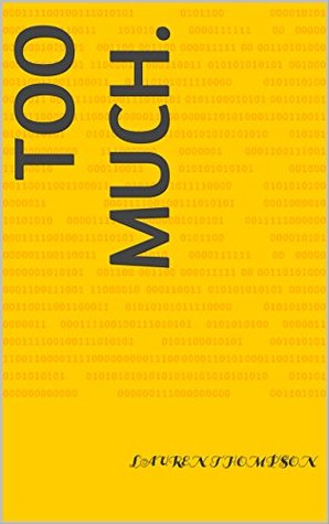 Too Much. (Kindle Edition)