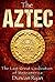 The Aztec: The Last Great C...