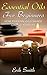 Essential Oils For Beginners: How Essential Oils Change Change Your Life
