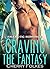 Craving The Fantasy: an erotic romance (Craving it All Book 1)