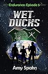 Wet Ducks (Endurance, #5)