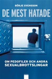 De mest hatade: om pedofiler och andra sexualbrottslingar (ebook)