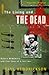 The Living and the Dead - Robert McNamara and Five Lives of a Lost War