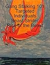 Gang Stalking 101 Targeted Individuals Beast Strider Rise of the Beast