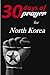 Thirty Days of Prayer for North Korea (30 Days of Prayer Book 6)