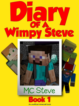 Diary of a Wimpy Steve: Book 1 (Diary of a Wimpy Steve #1)
