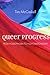Queer Progress: From Homophobia to Homonationalism