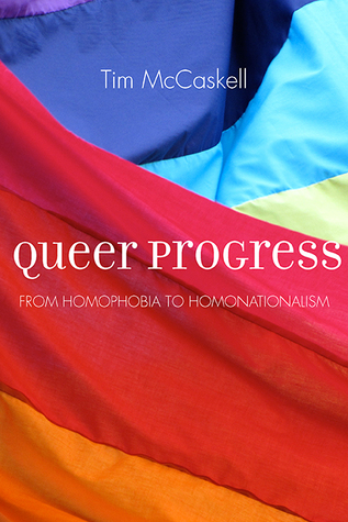 Queer Progress: From Homophobia to Homonationalism (Paperback)