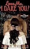 Love Me, I Dare You!