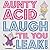 Aunty Acid: Laugh 'Til You Leak!