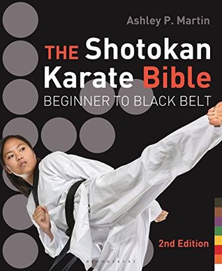 The Shotokan Karate Bible 2nd edition: Beginner to Black Belt (Kindle Edition)