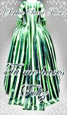 Tú me haces feliz (Spanish Edition)