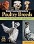 Storey's Illustrated Guide to Poultry Breeds by Carol Ekarius Storey's Illustrated Guide to Poultry Breeds by Carol Ekarius