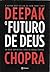 O Futuro de Deus - Um guia espírtual para os novos tempos