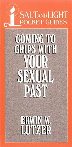 Coming to Grips with Your Sexual Past (Salt & Light Booklets)