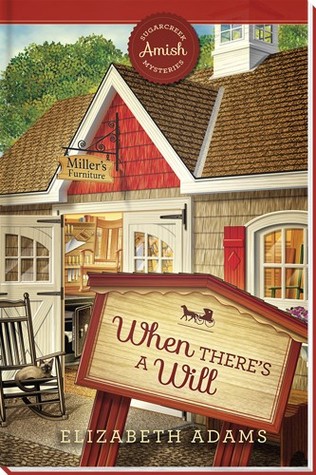 When There's a Will (Sugarcreek Amish Mysteries, #11)