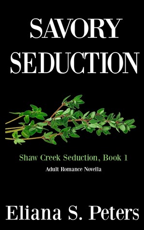 Savory Seduction (Shaw Creek Seduction, #1)
