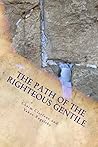 The Path of the Righteous Gentile: A Practical Guide to the Seven Laws of Noah The Path of the Righteous Gentile: A Practical Guide to the Seven Laws of Noah