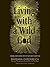 Living with a Wild God: A Nonbeliever's Search for the Truth about Everything