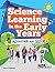 Science Learning in the Early Years: Activities for PreK-2
