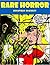 RARE HORROR 1: COMIC BOOKS WHERE ONLY 1 ISSUE WAS EVER PUBLISHED: 6 COMPLETE CLASSIC HORROR COMIC BOOKS FROM THE 1950s and 1960s - 230 PAGES OF HORROR, TERROR AND SUSPENSE (HORROR COMICS Book 13)