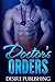 Doctors Orders (My First Medical Menage) (Taboo,Age Play, First Time, Medical Romance,)