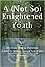 A (Not So) Enlightened Yout...