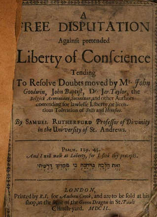 Conscience, Liberty and God's Word: A Free Disputation Against Pretended Liberty of Conscience (Paperback)