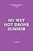 My Wet Hot Drone Summer