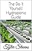 The Do It Yourself Hydroponic Guide by Tyler Stevens