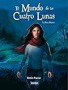 El mundo de las cuatro lunas by Belén Pastor