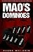 Mao’s Dominoes: The Inside Story of the Rise and Fall of Asian Communism