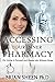 Accessing Your Inner Pharmacy: For Living a Focused and Happy Life Without Drugs