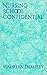 Nursing School Confidential