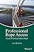 Professional Rope Access: A Guide To Working Safely at Height