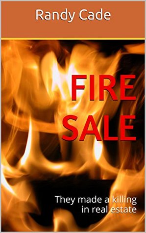 Fire Sale: They made a killing in real estate (Kindle Edition)