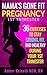 Mama's Gone Fit 1st Trimester Pregnancy Workouts: 36 Exercises to Stay Strong, Fit, and Healthy During your 1st Trimester of Pregnancy