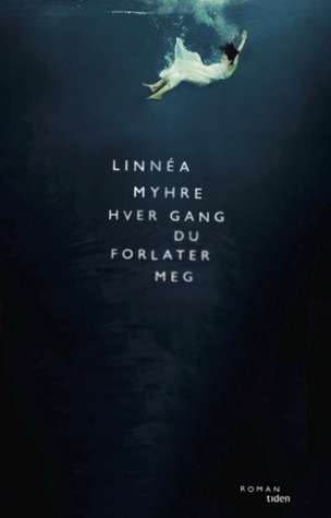 Hver gang du forlater meg (Hardcover)