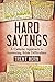 Hard Sayings: A Catholic Ap...