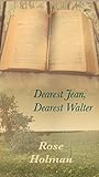 Dearest Jean, Dearest Walter by Rose Holman